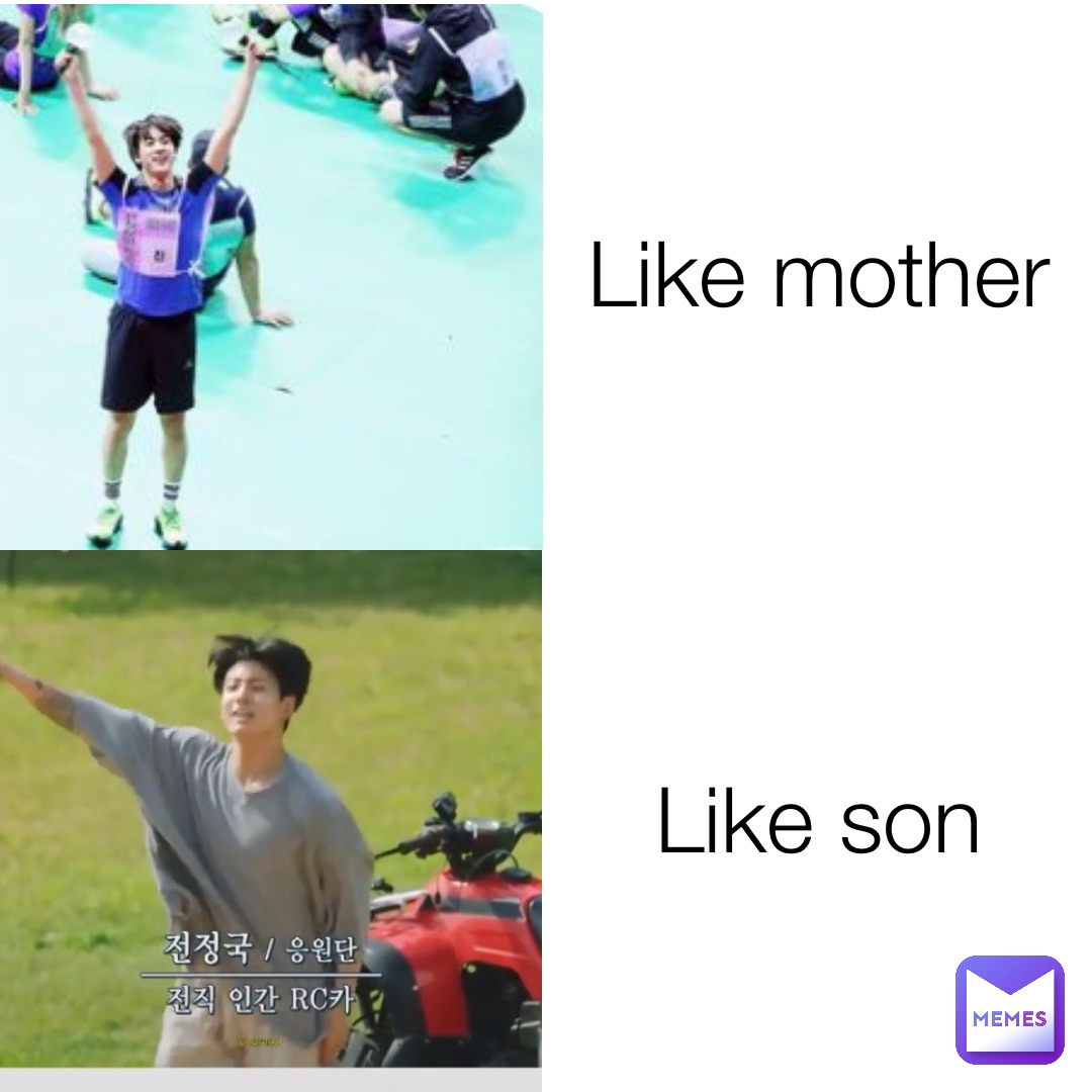 Like mother Like son