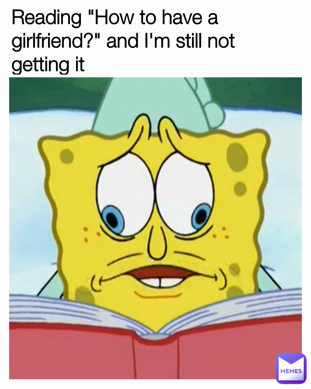 Reading "How to have a girlfriend?" and I'm still not getting it