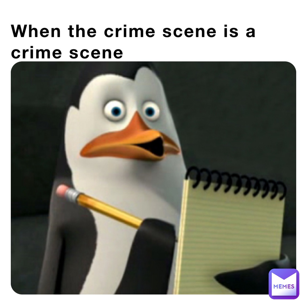 When the crime scene is a crime scene