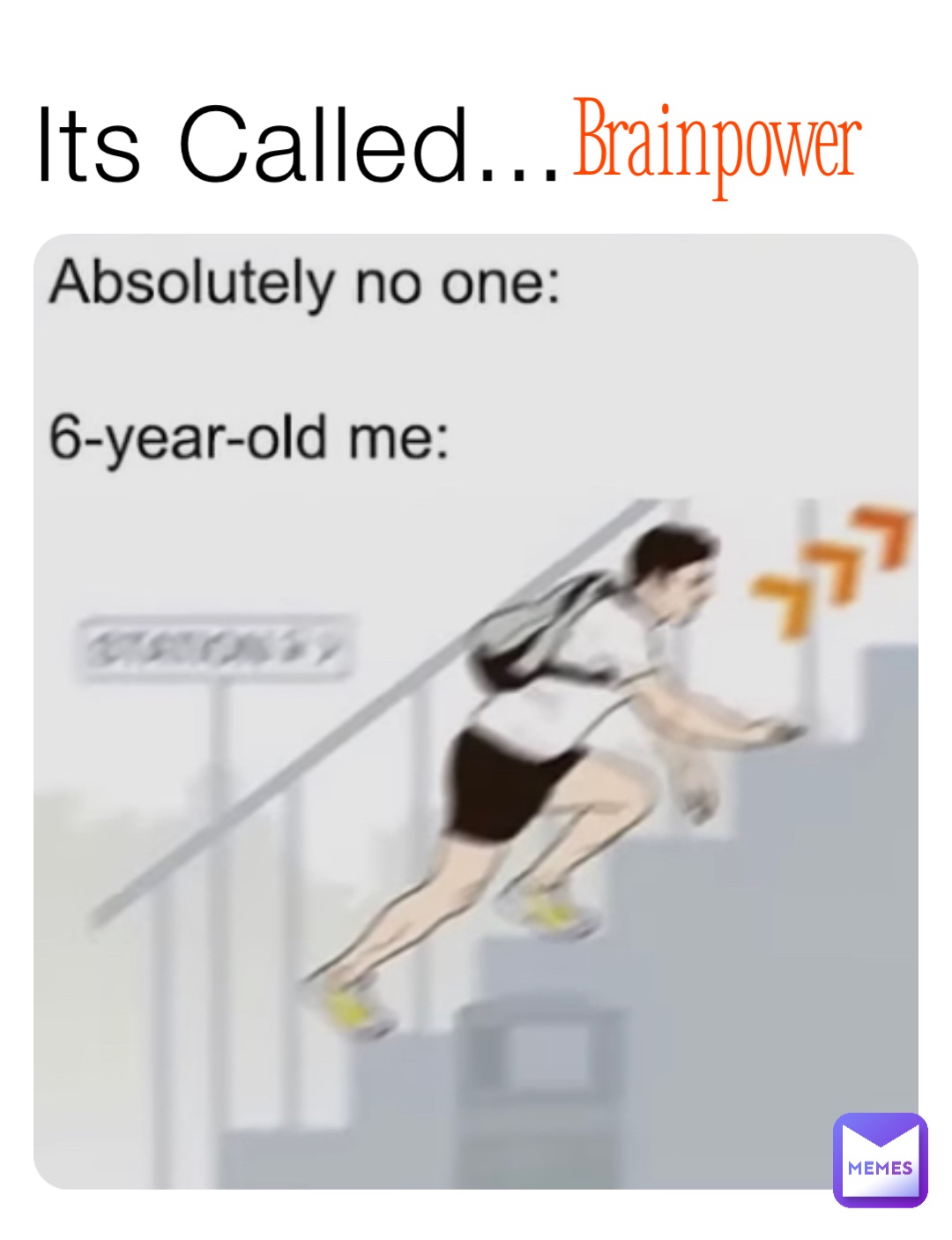 Its Called... Brainpower