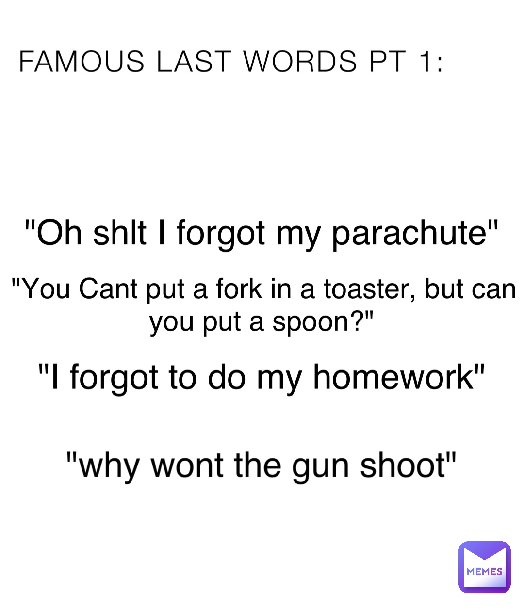 famous-last-words-pt-1-oh-shlt-i-forgot-my-parachute-you-cant-put-a