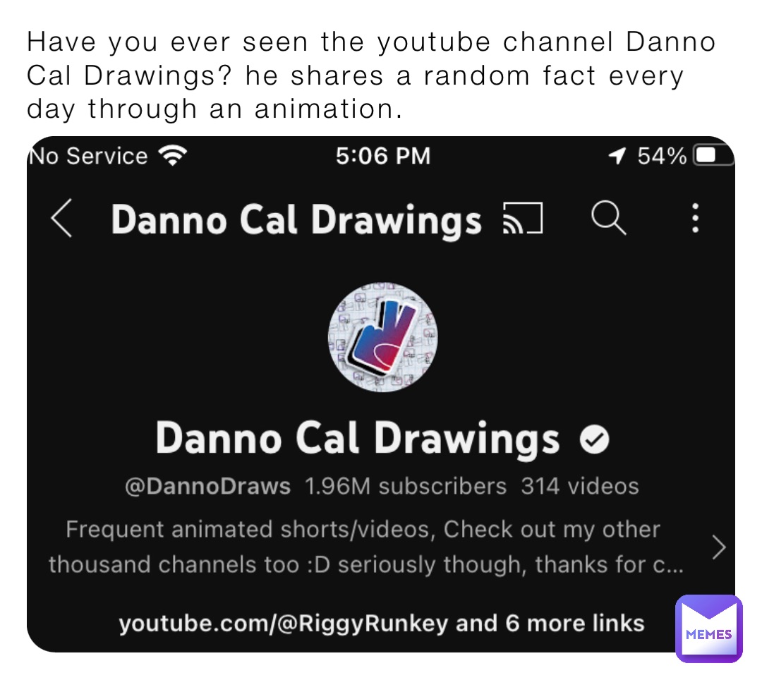 Have you ever seen the youtube channel Danno Cal Drawings? he shares a random fact every day through an animation.