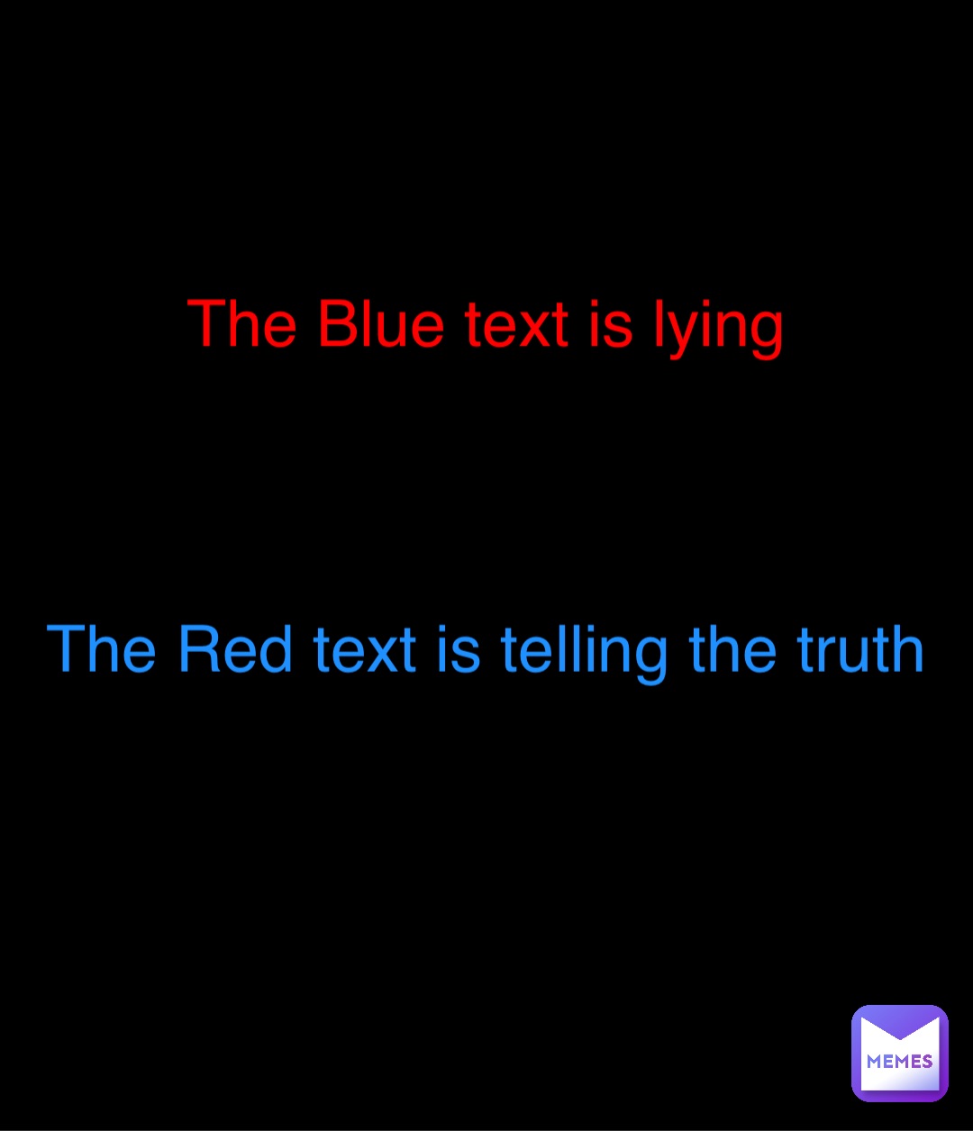 The Blue text is lying The Red text is telling the truth