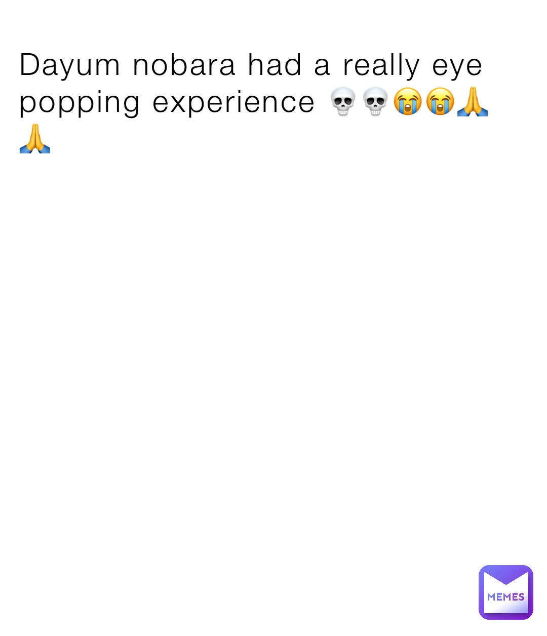 Dayum nobara had a really eye popping experience 💀💀😭😭🙏🙏