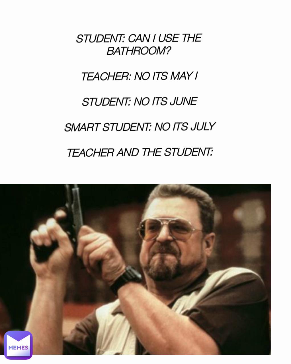 student-can-i-use-the-bathroom-teacher-no-its-may-i-student-no-its