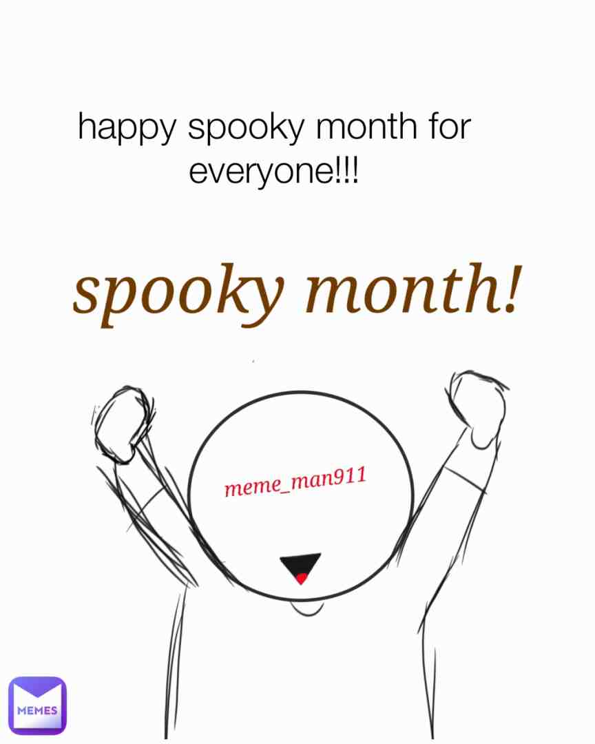 Its the spooky month!
