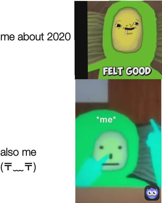 me about 2020








also me
(〒﹏〒)