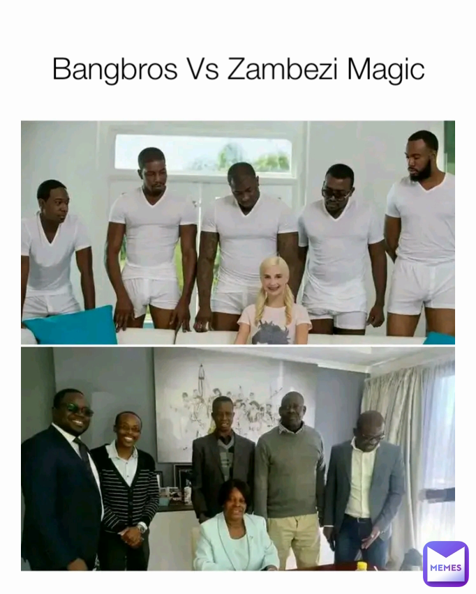 Bangbros Vs Zambezi Magic 