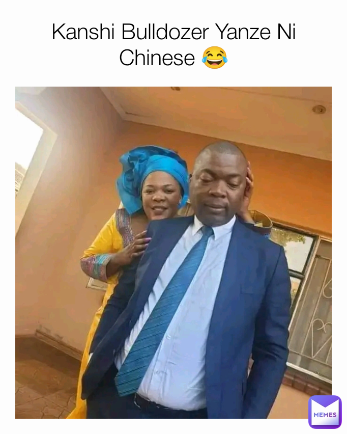 Kanshi Bulldozer Yanze Ni Chinese 😂