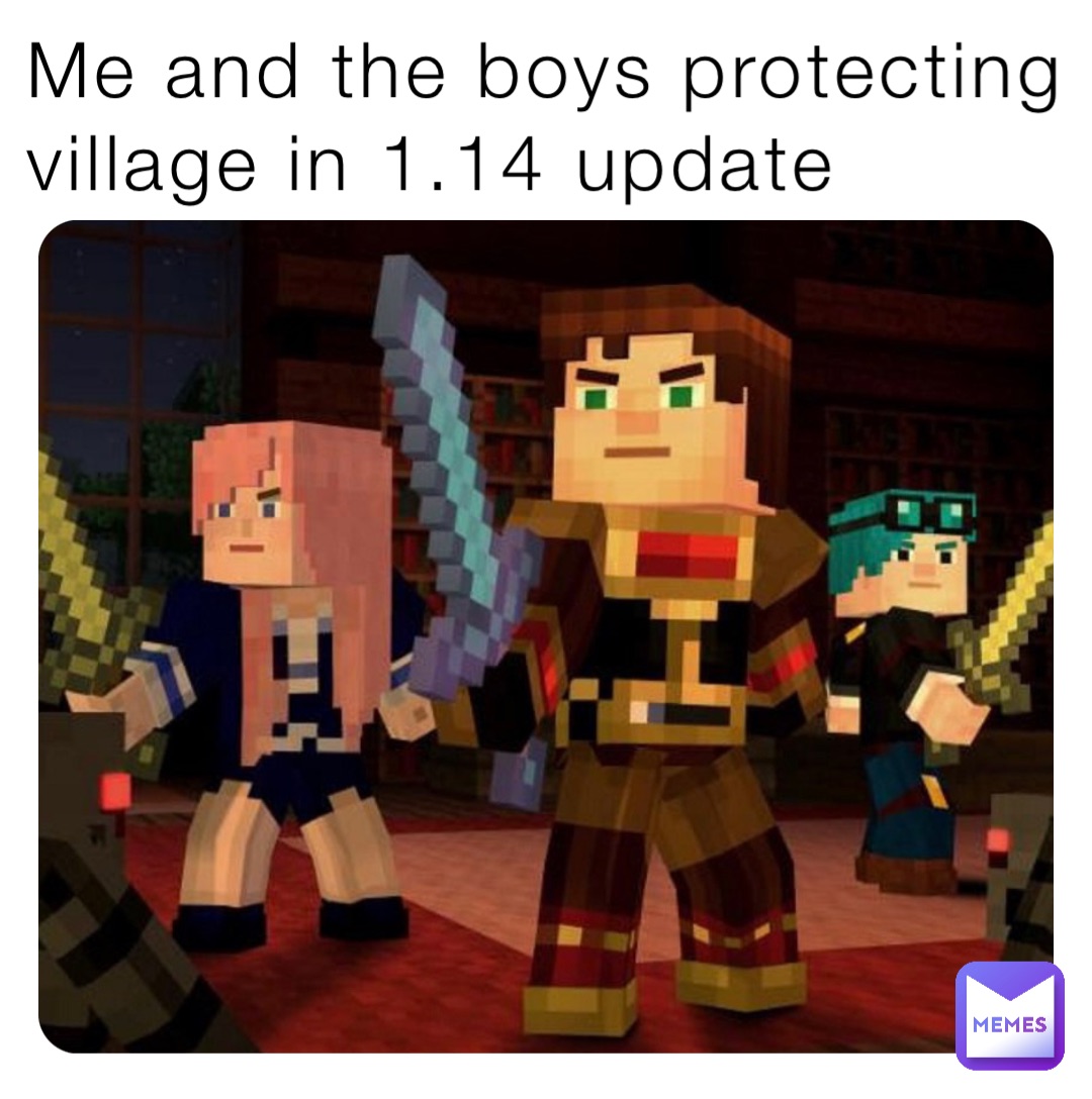 Me and the boys protecting village in 1.14 update