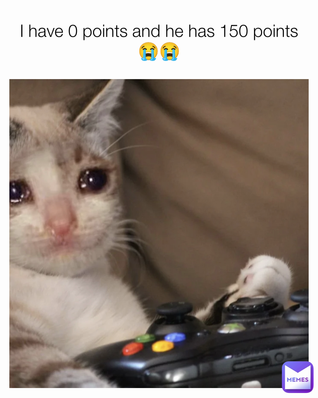 I have 0 points and he has 150 points 😭😭