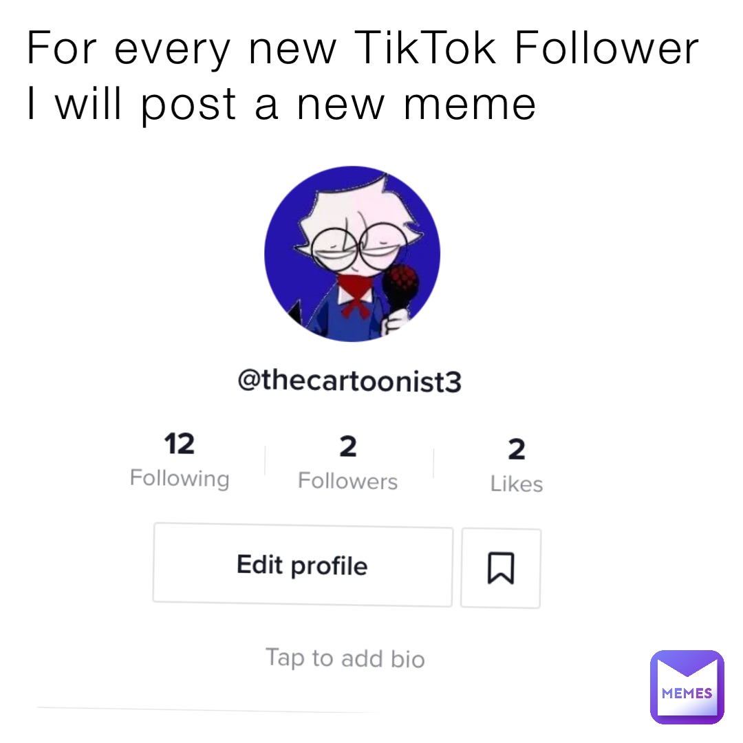 For every new TikTok Follower I will post a new meme