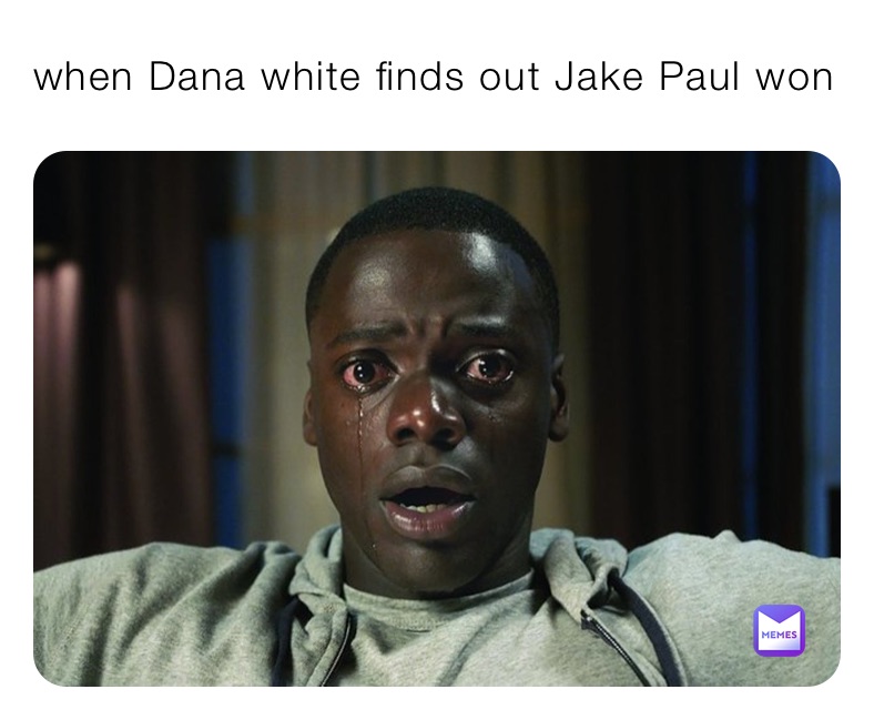 when Dana white finds out Jake Paul won 