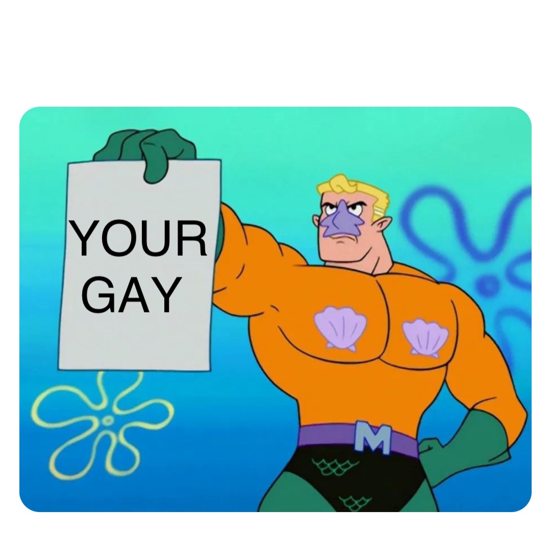 Double tap to edit YOUR 
GAY