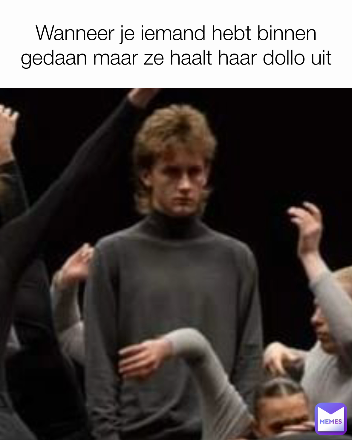 Wanneer je iemand hebt binnen gedaan maar ze haalt haar dollo uit
