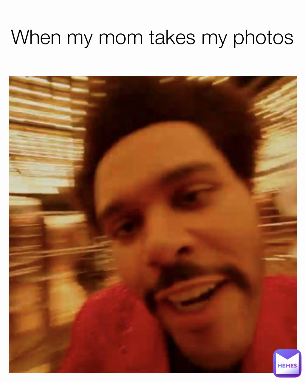 When my mom takes my photos