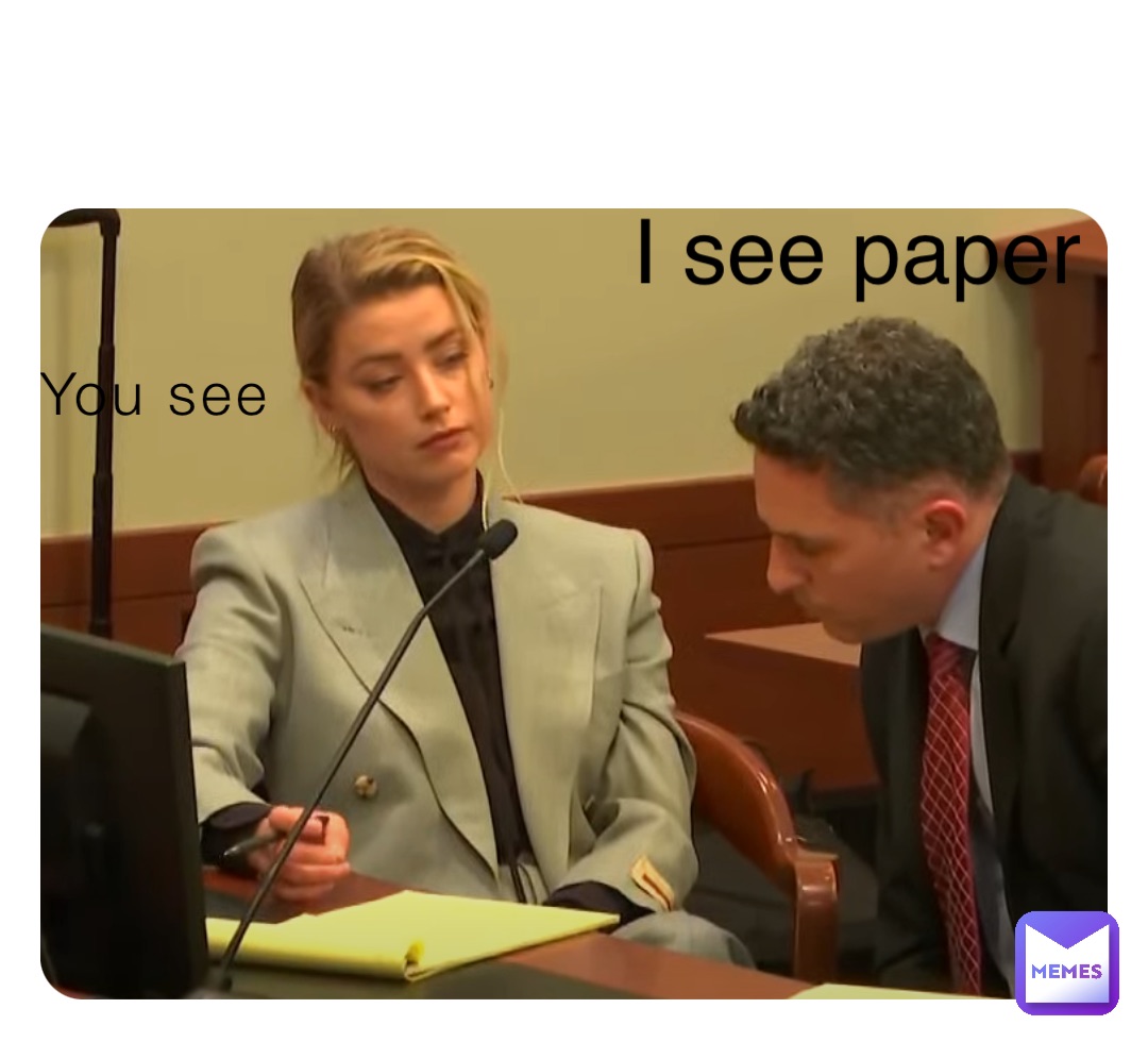 You see I see paper