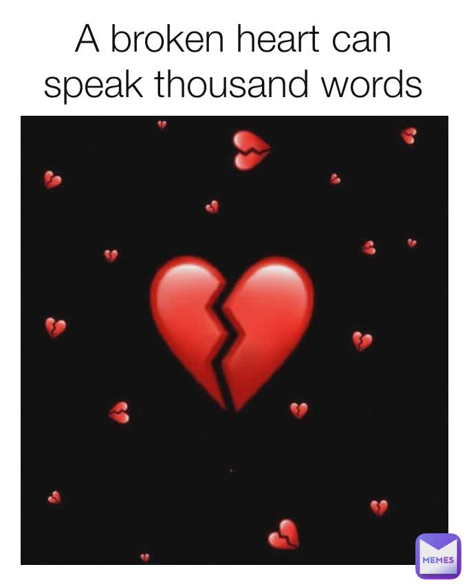 memes about broken hearts