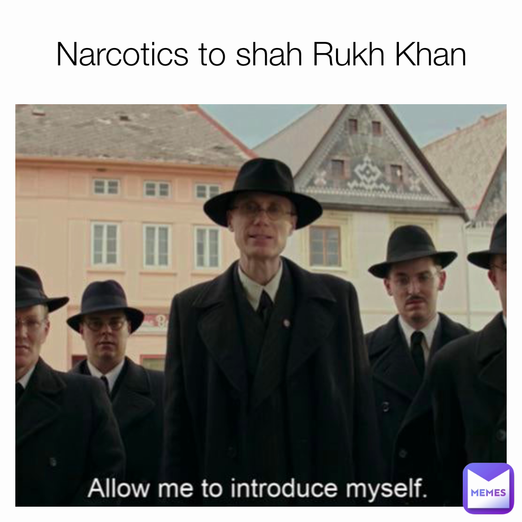 Narcotics to shah Rukh Khan