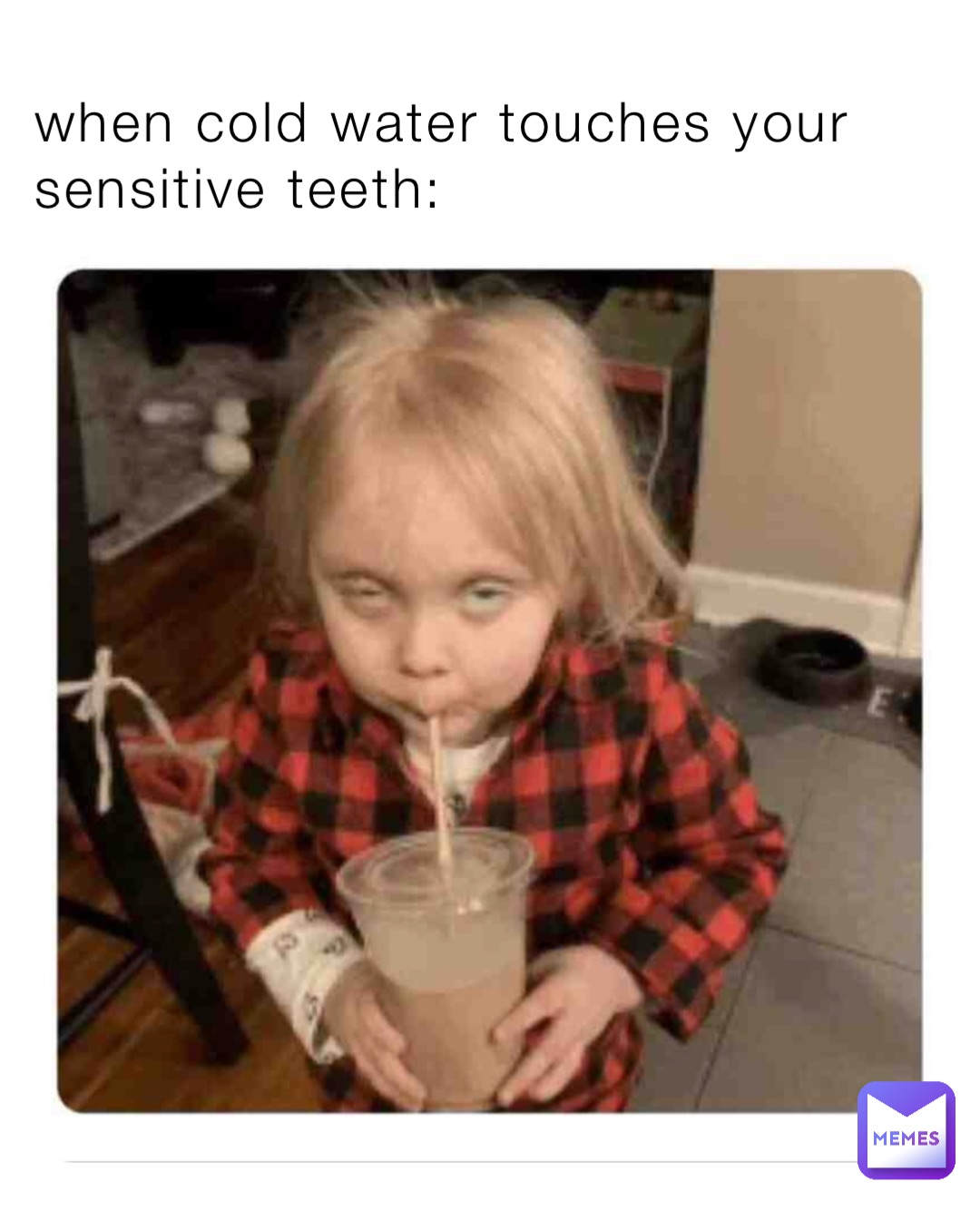 when cold water touches your sensitive teeth: