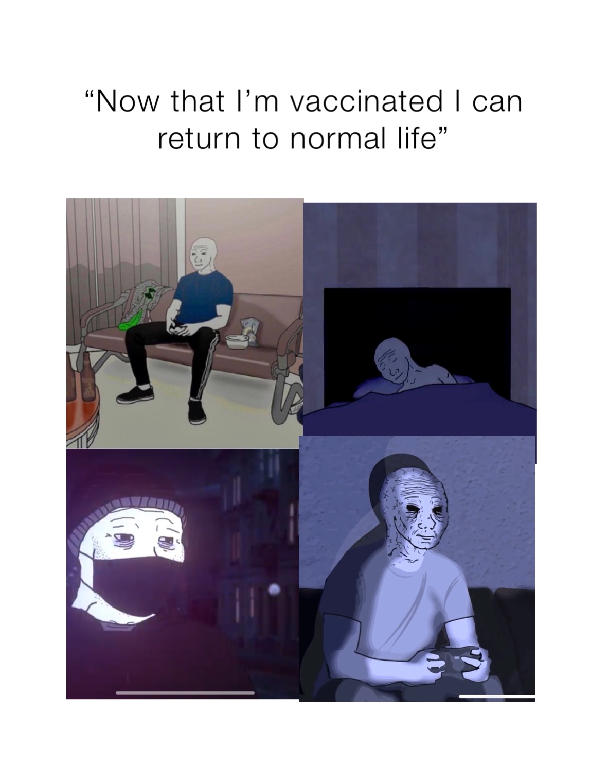 “Now that I’m vaccinated I can return to normal life”
