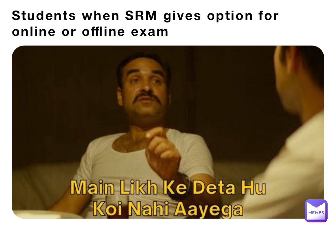 Students when SRM gives option for online or offline exam