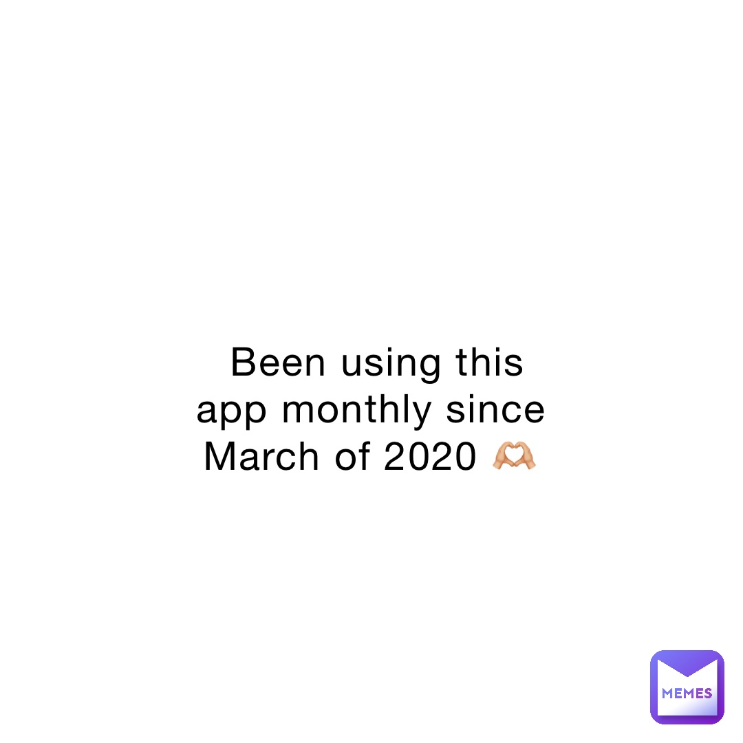 Been using this app monthly since March of 2020 🫶🏼