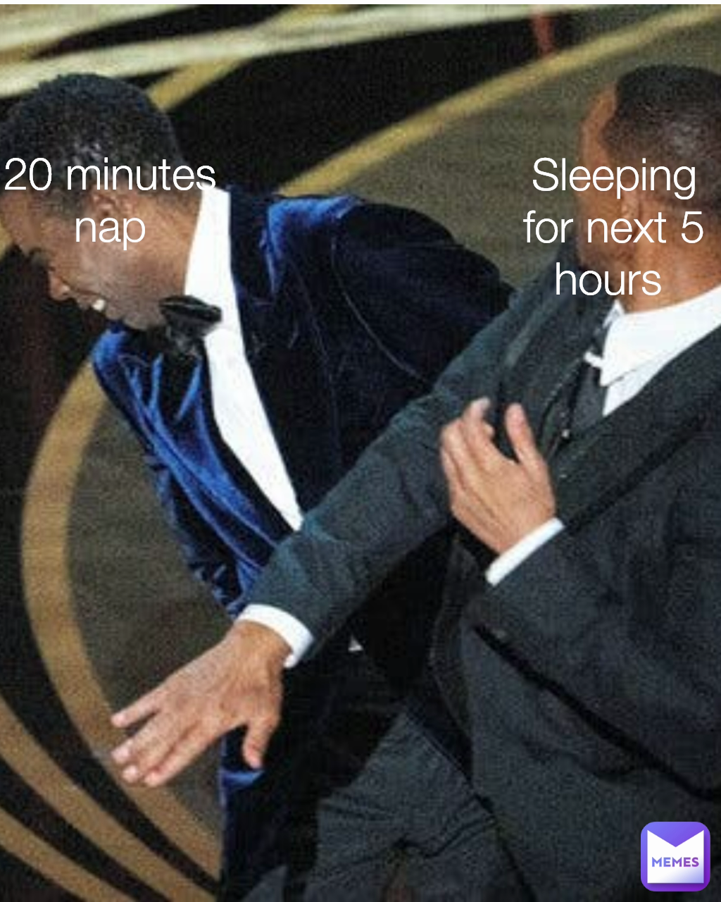 20 minutes nap Sleeping for next 5 hours 