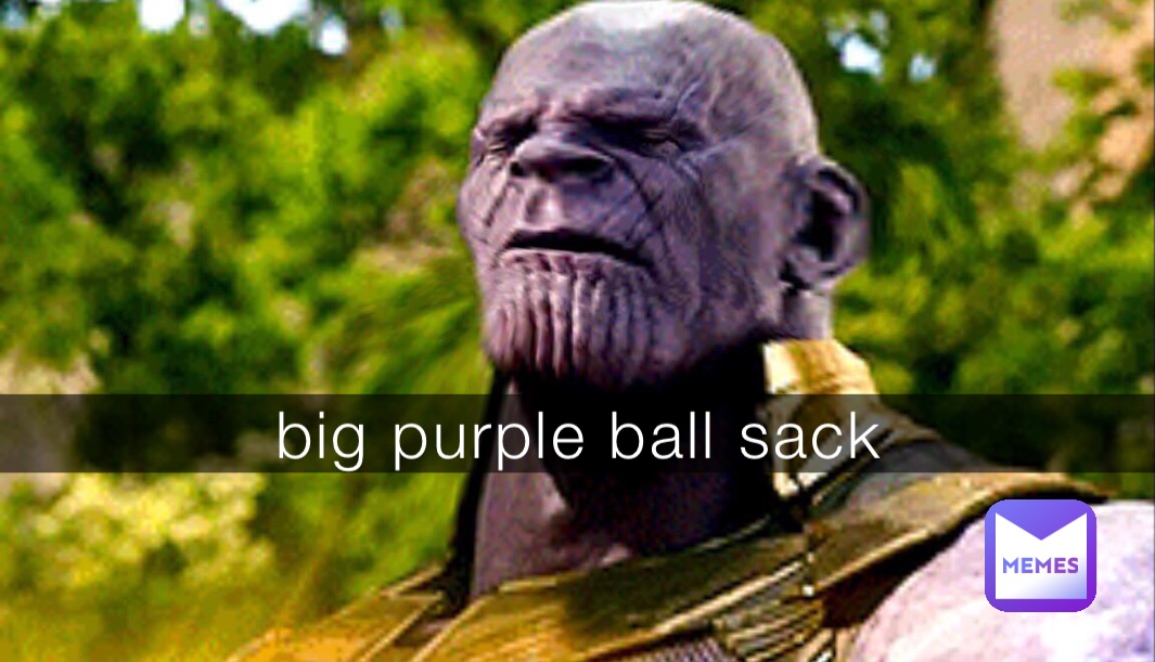 big purple ball sack 