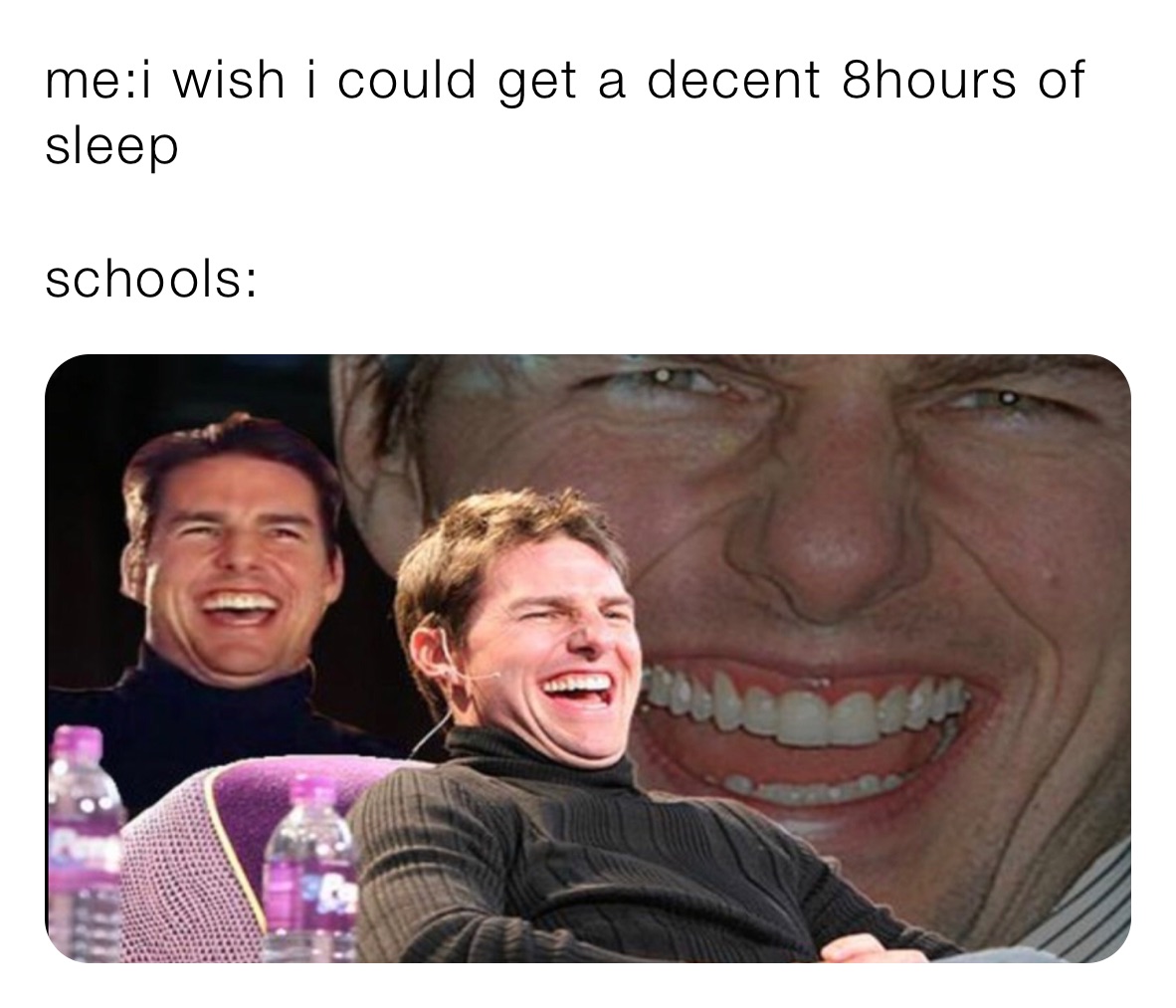 me:i wish i could get a decent 8hours of sleep 

schools: