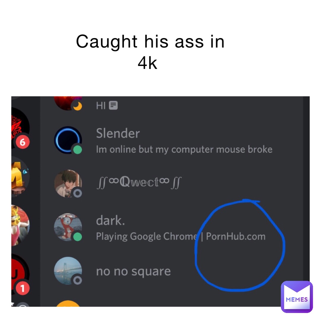 Caught his ass in 4K