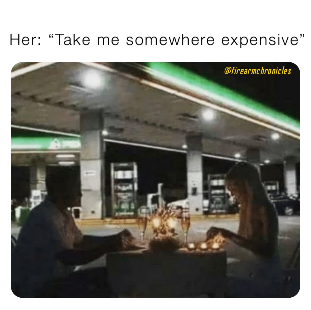 Her: “Take me somewhere expensive”
