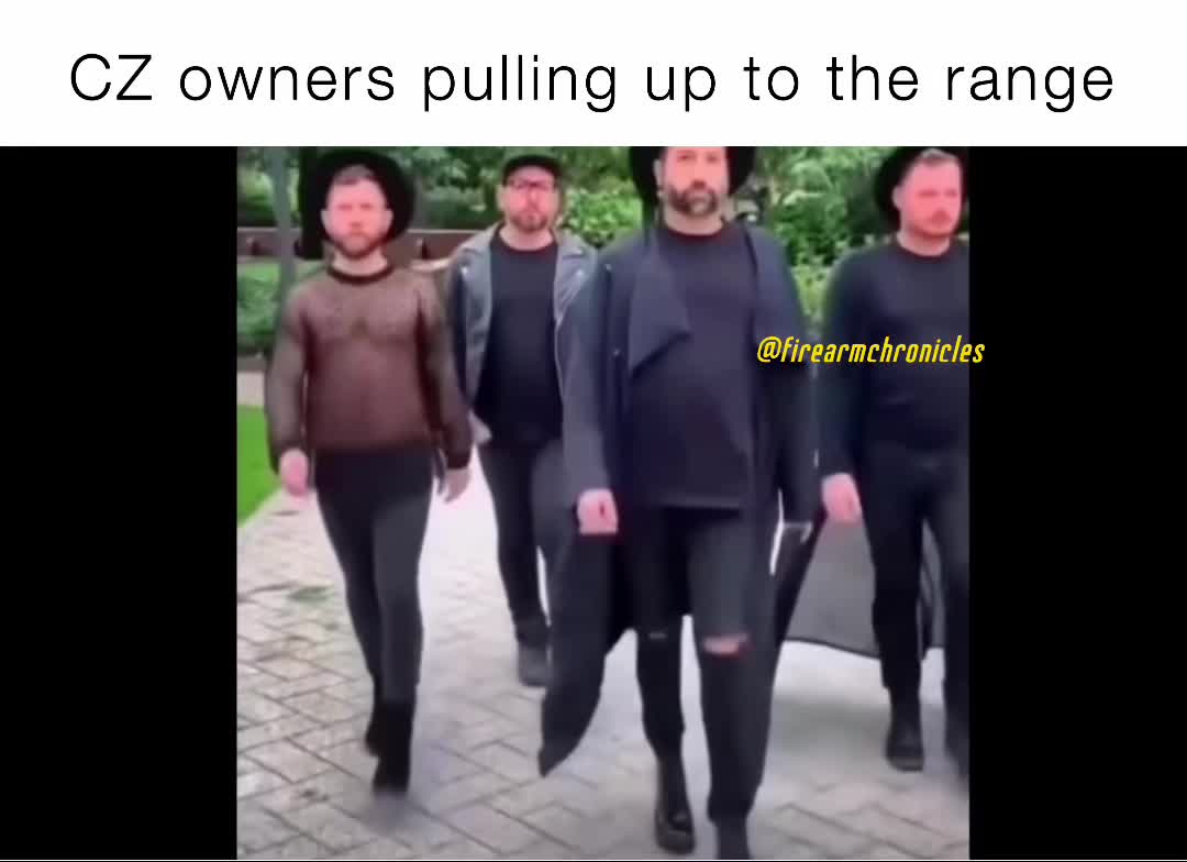 CZ owners pulling up to the range firearmchronicles Memes