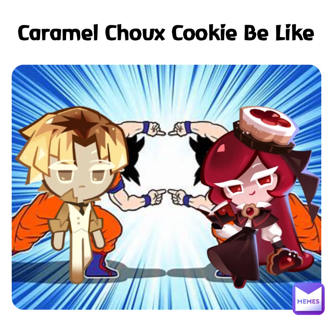 Caramel Choux Cookie Be Like