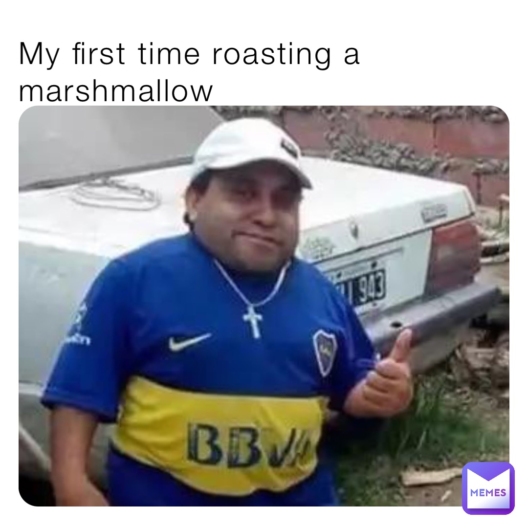 My first time roasting a marshmallow