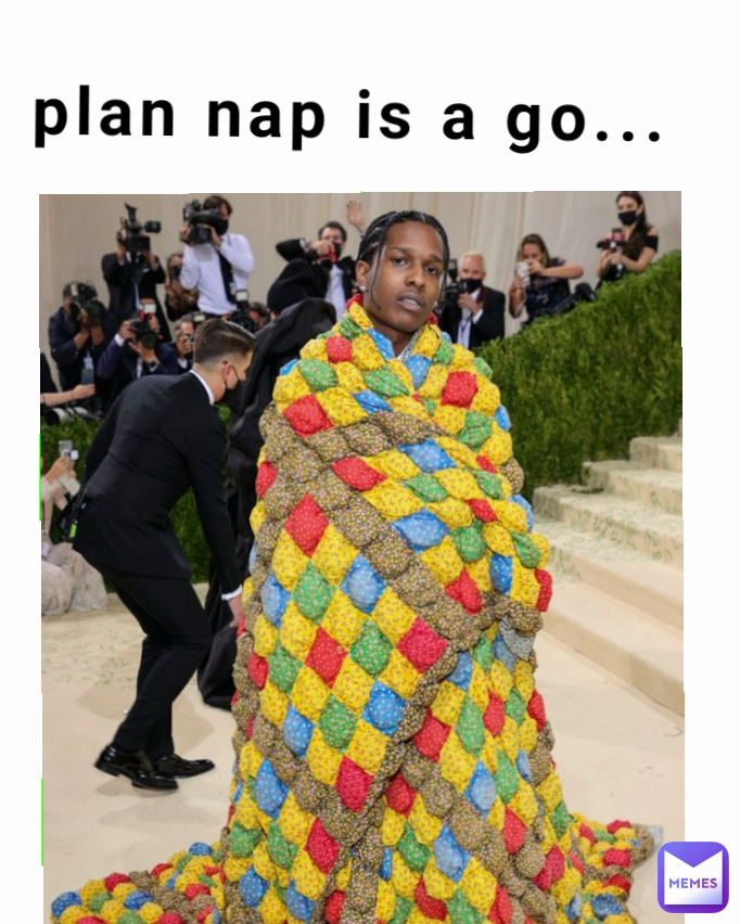 plan nap is a go...