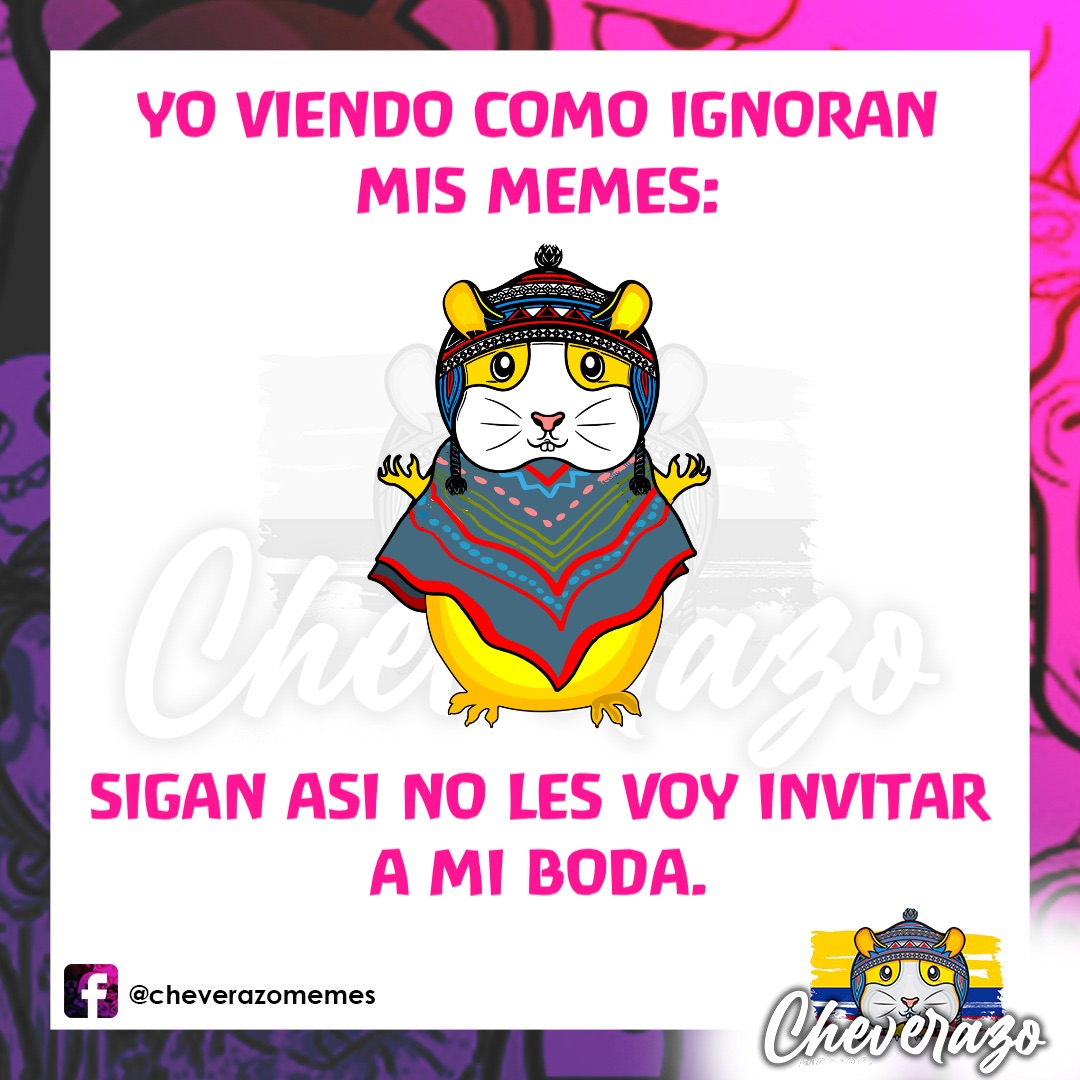 YO VIENDO COMO IGNORAN
MIS MEMES:







SIGAN ASI NO LES VOY INVITAR
A MI BODA.