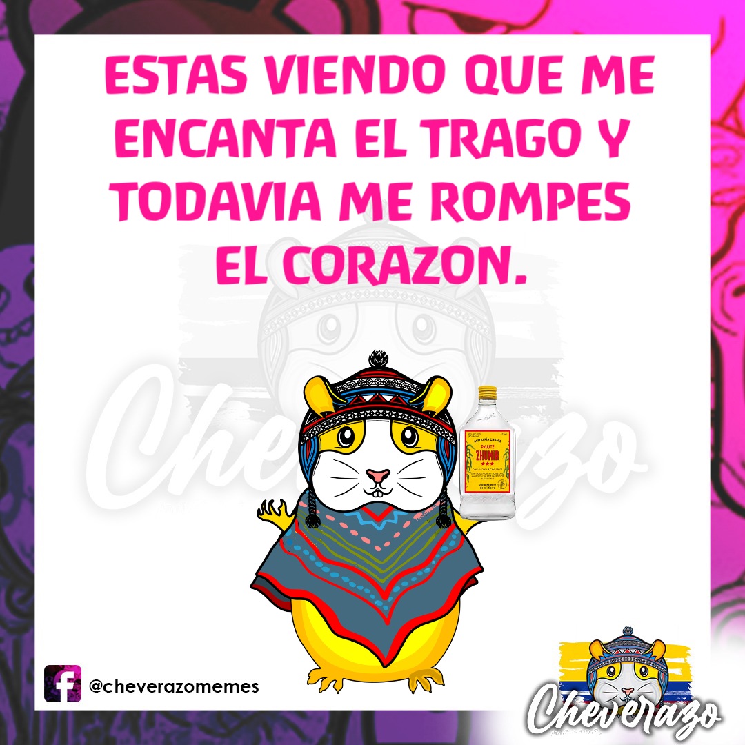 ESTAS VIENDO QUE ME 
ENCANTA EL TRAGO Y
TODAVIA ME ROMPES
EL CORAZON.