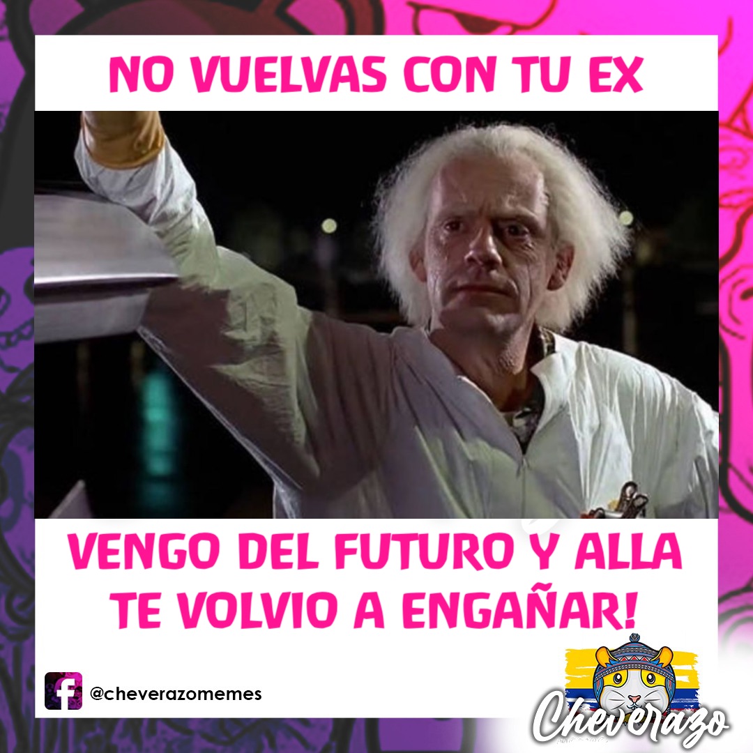 NO VUELVAS CON TU EX







VENGO DEL FUTURO Y ALLA
TE VOLVIO A ENGAÑAR!