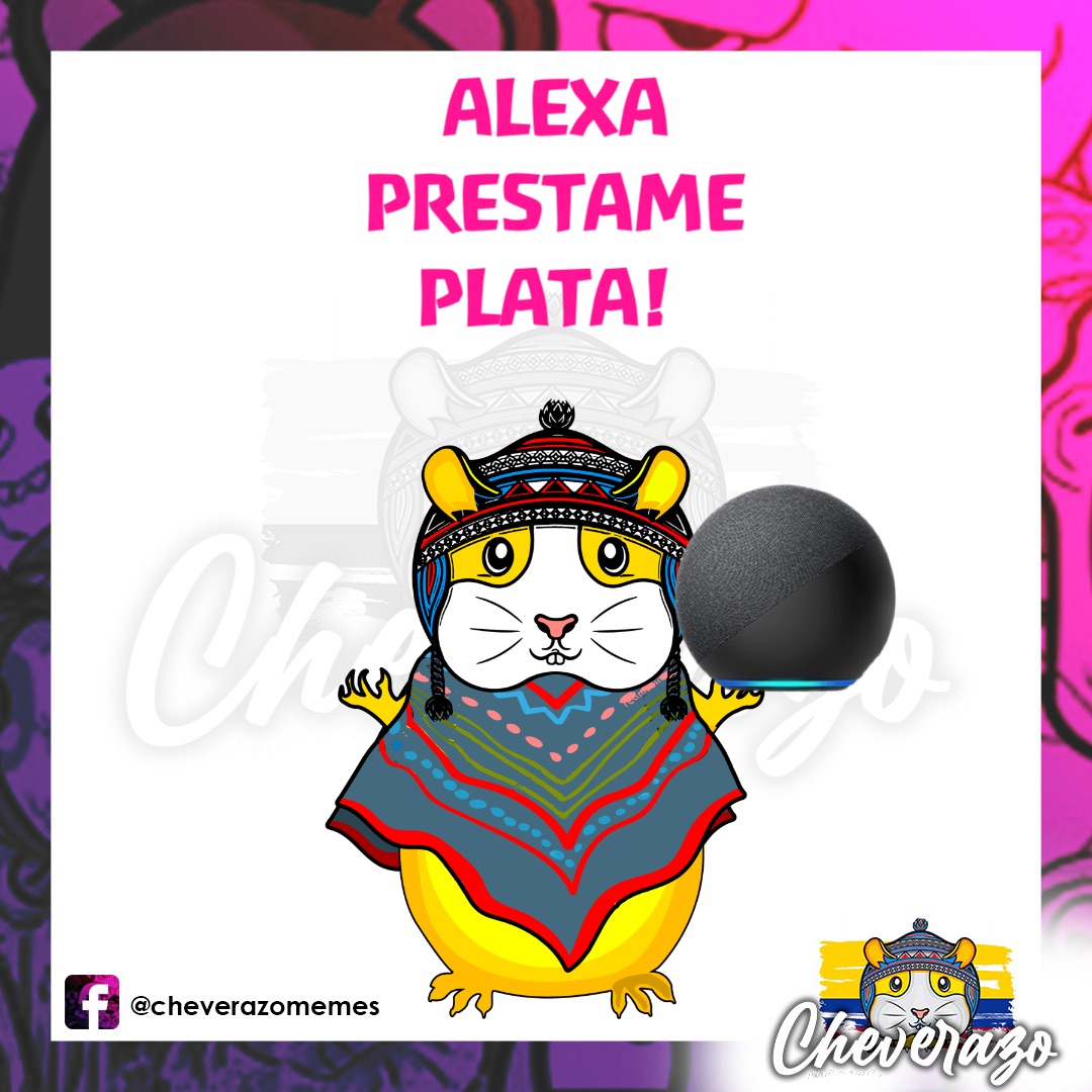 ALEXA 
PRESTAME PLATA!