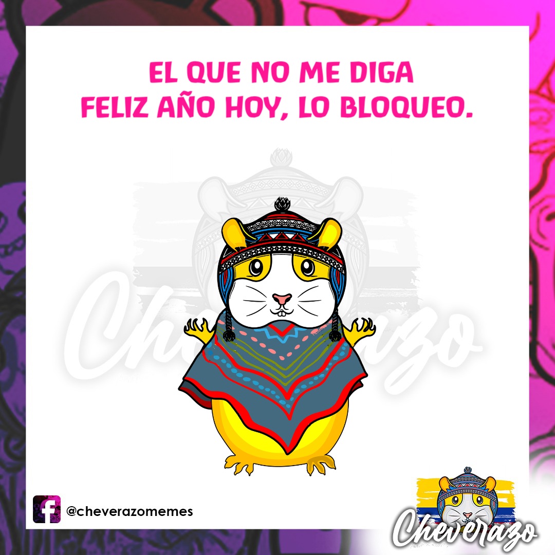 El que no me diga 
feliz año hoy, lo bloqueo.
