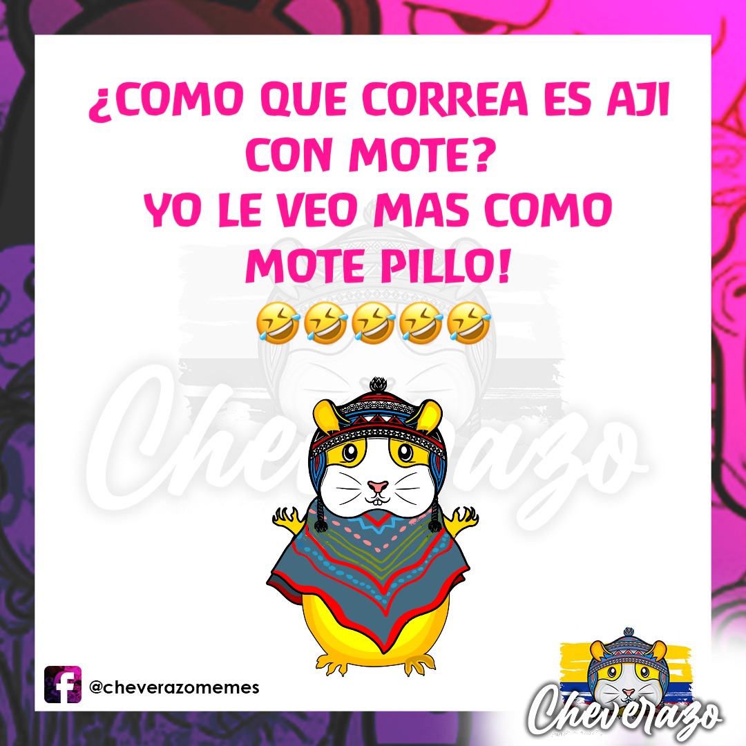 ¿COMO QUE CORREA ES AJI 
CON MOTE?
YO LE VEO MAS COMO 
MOTE PILLO! 
🤣🤣🤣🤣🤣