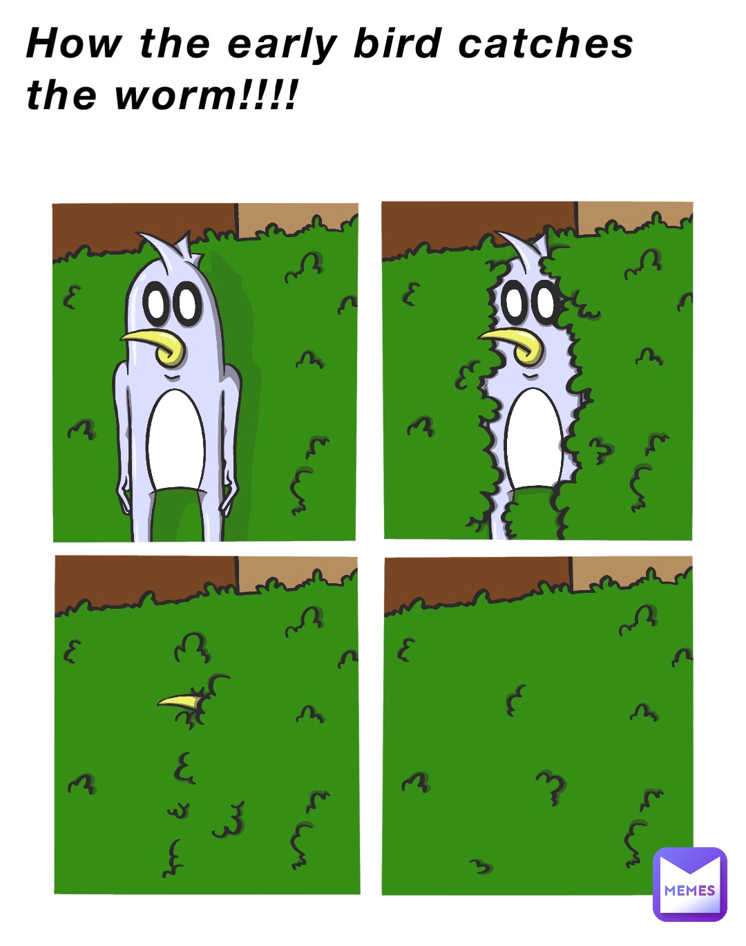 How the early bird catches the worm!!!!