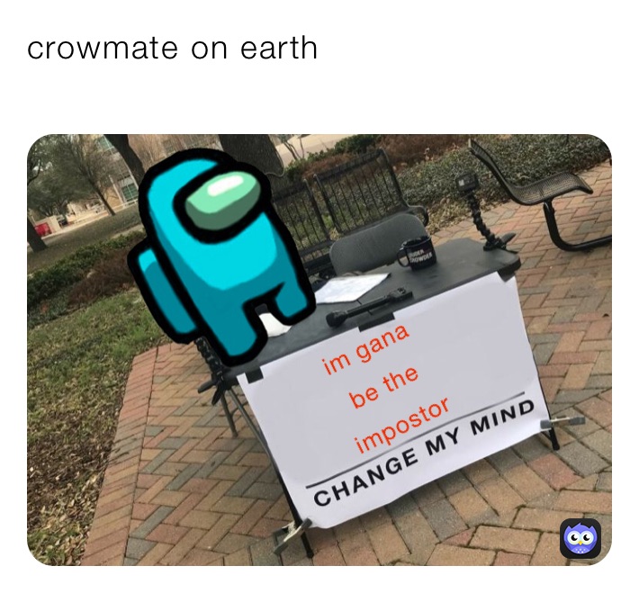 crowmate on earth 
