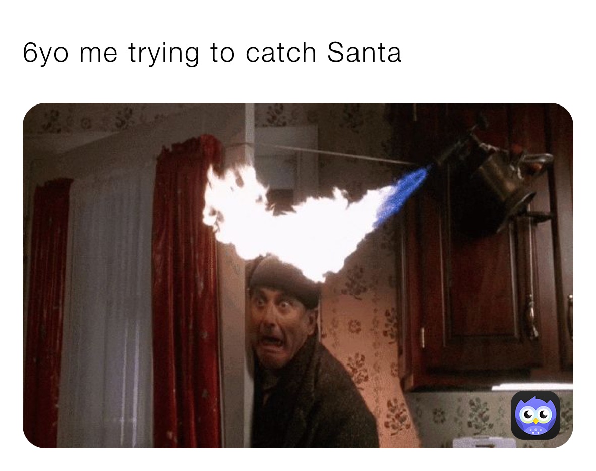 6yo me trying to catch Santa 