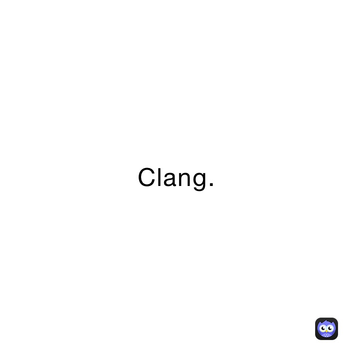 Clang. Muzzy_ Memes