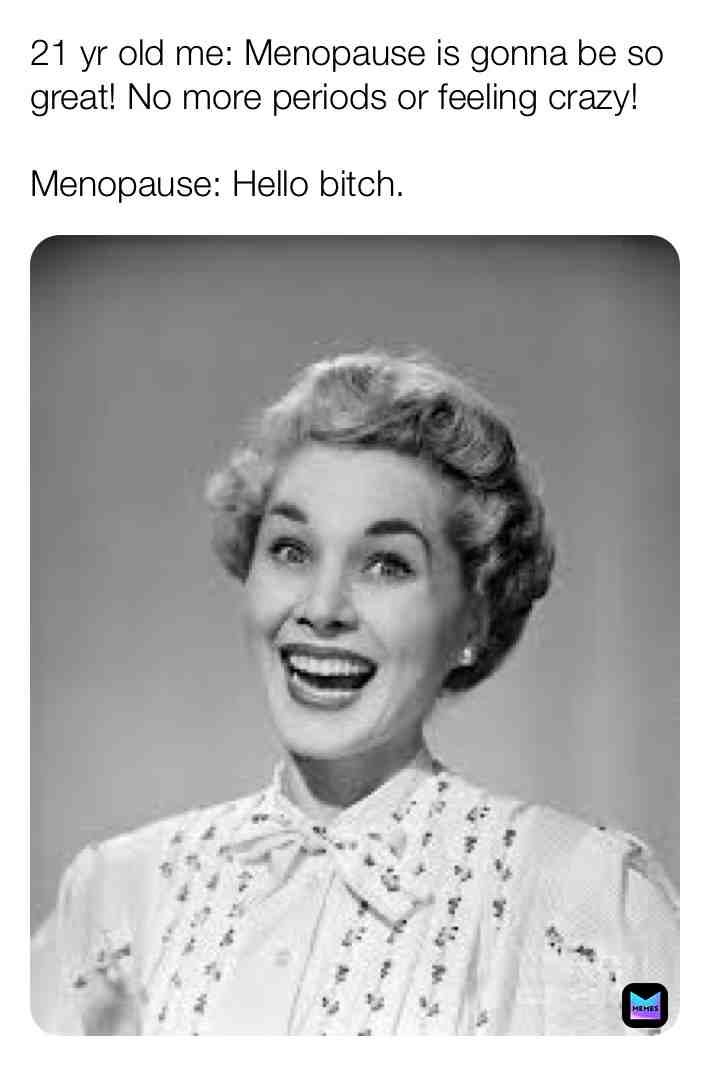 #menopause  #memes  #funny