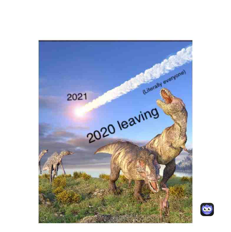 Yup.  #meme  #2021  #newyear  #funny
