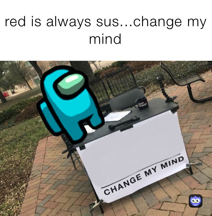red is always sus...change my mind￼