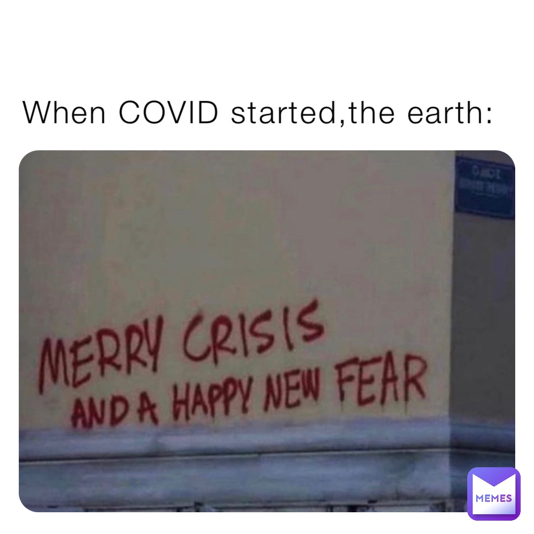 When COVID started,the earth: